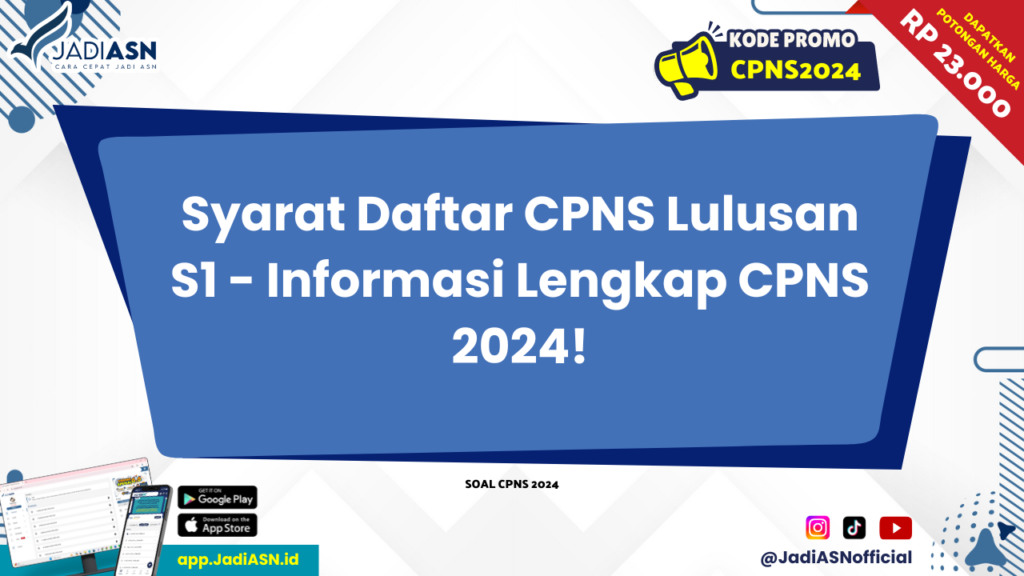 Syarat Daftar CPNS Lulusan S1 Informasi Lengkap CPNS 2024!