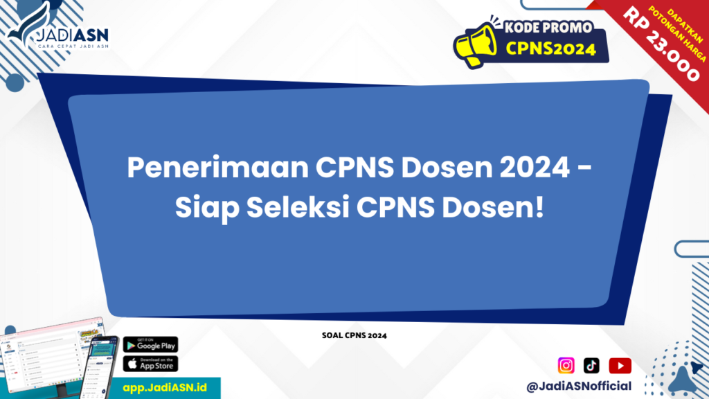 Penerimaan CPNS Dosen 2024 - Siap Seleksi CPNS Dosen!