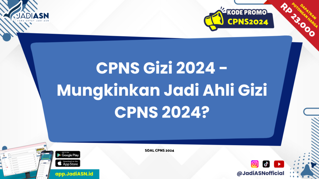 CPNS Gizi 2024 - Mungkinkan Jadi Ahli Gizi CPNS 2024?