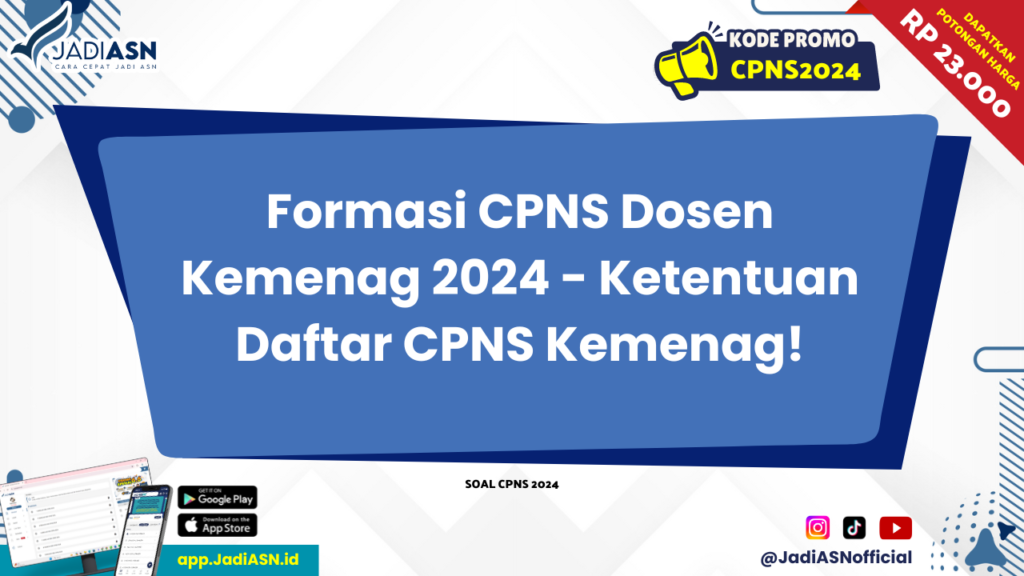 Formasi CPNS Dosen Kemenag 2024 - Ketentuan Daftar CPNS Kemenag!