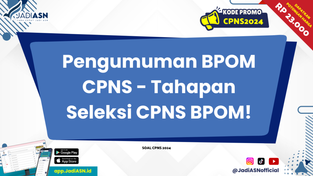 Pengumuman BPOM CPNS - Tahapan Seleksi CPNS BPOM!