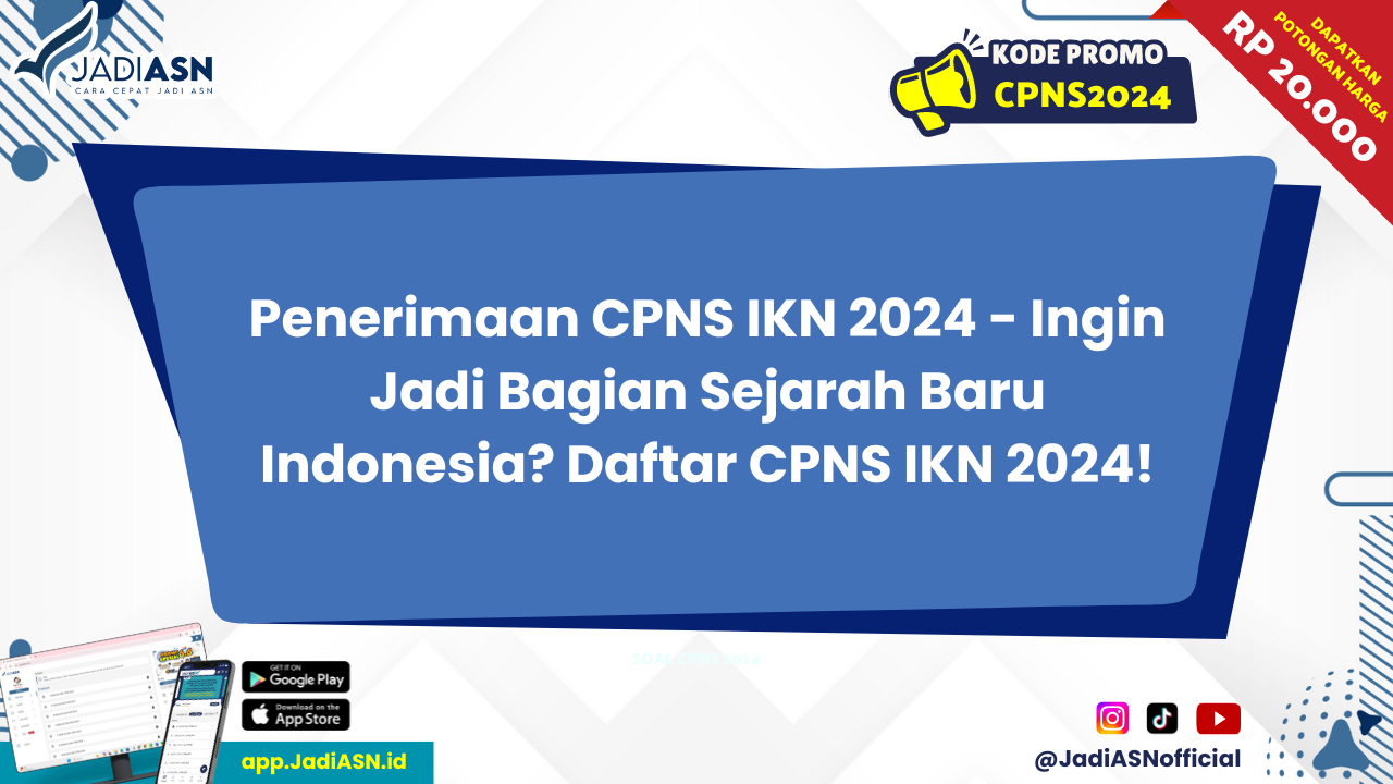 Penerimaan CPNS IKN 2024 - Ingin Jadi Bagian Sejarah Baru