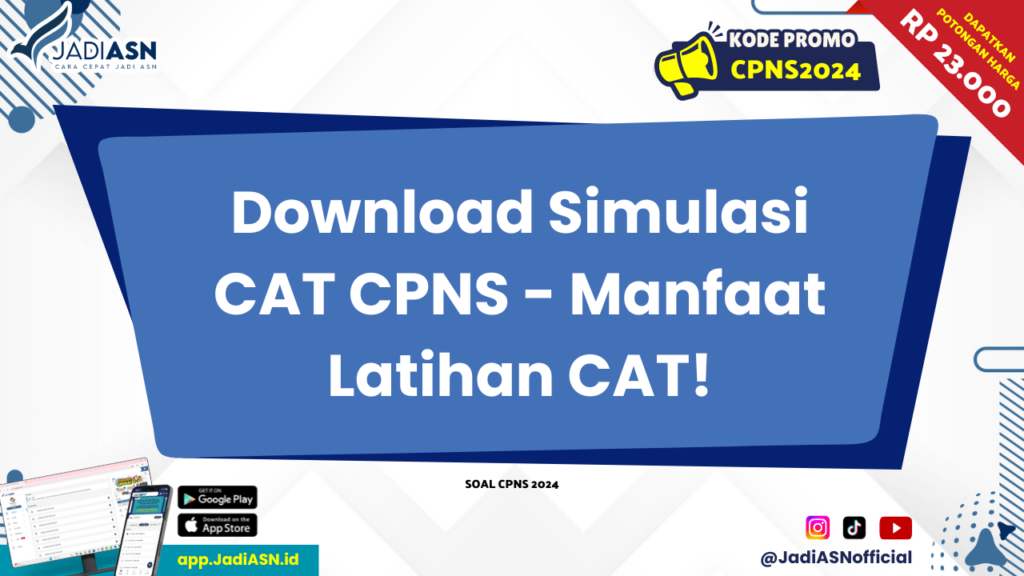 Download Simulasi CAT CPNS - Manfaat Latihan CAT!