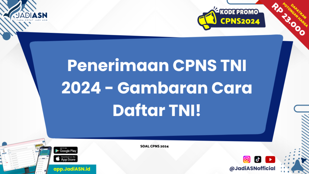 Penerimaan CPNS TNI 2024 - Gambaran Cara Daftar TNI!