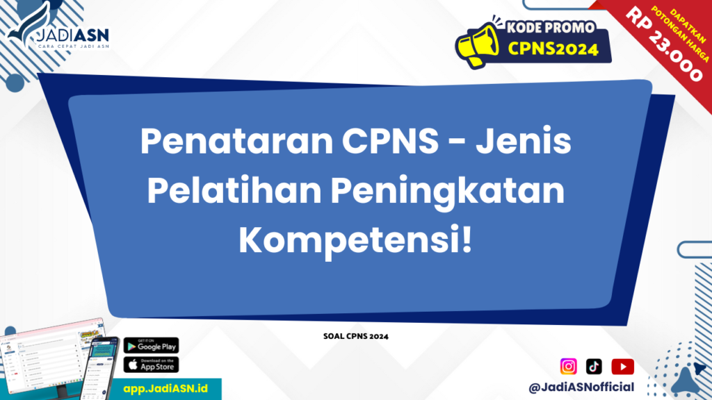 Penataran CPNS - Jenis Pelatihan Peningkatan Kompetensi!