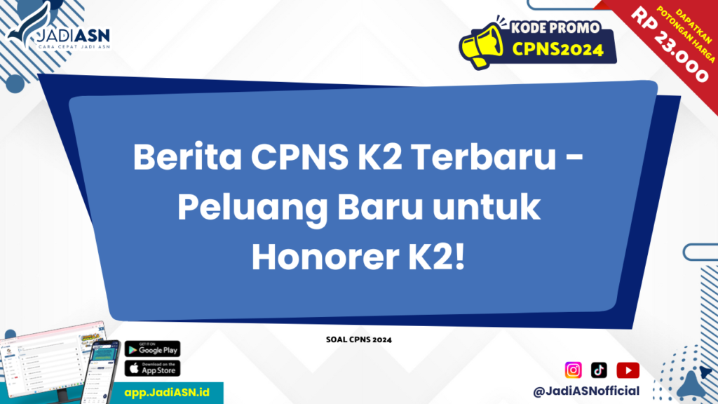 Berita CPNS K2 Terbaru - Peluang Baru untuk Honorer K2!