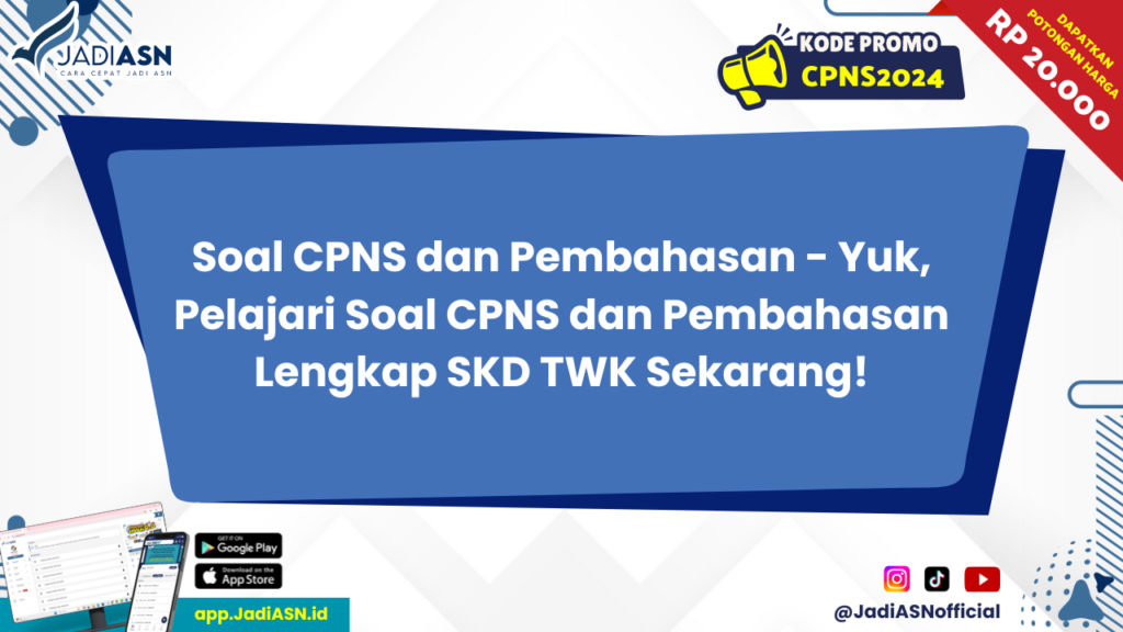 Soal CPNS dan Pembahasan - Yuk, Pelajari Soal CPNS dan Pembahasan Lengkap SKD TWK Sekarang!