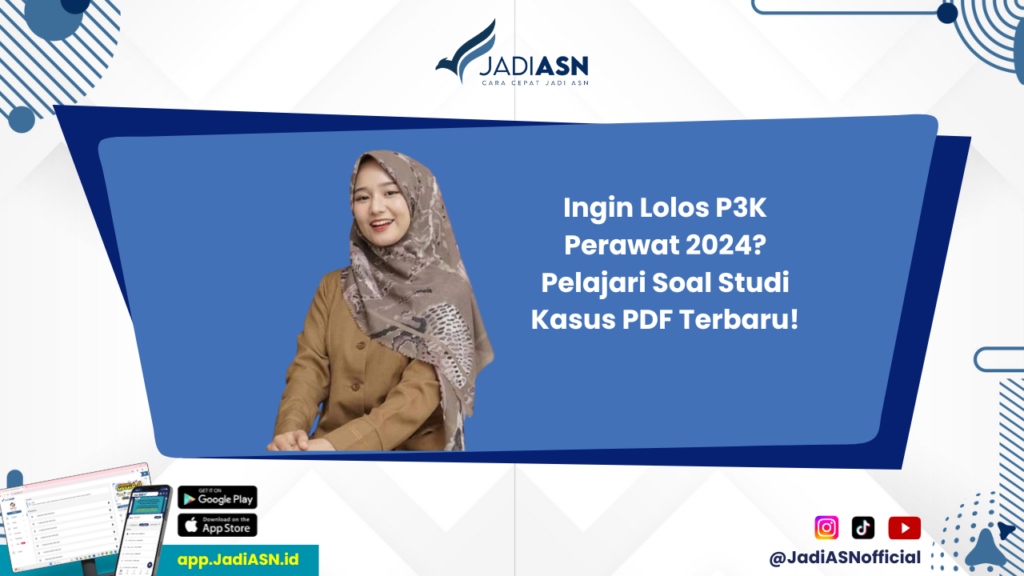 Soal P3K Perawat 2024 PDF - Ingin Sukses P3K Perawat 2024? Pelajari Soal Studi Kasus PDF Terbaru!