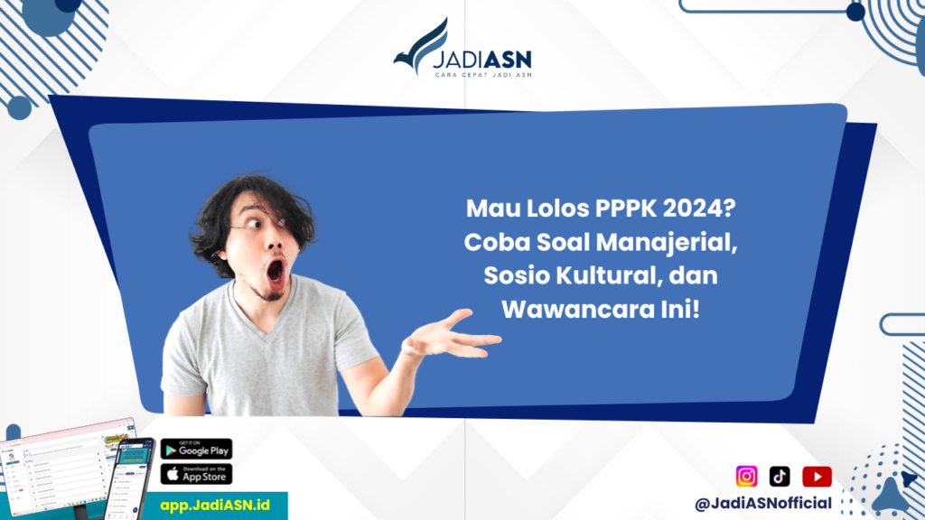 Soal PPPK 2024 PDF - Apa yang Harus Dipelajari dari Soal Manajerial, Sosio Kultural, dan Wawancara PPPK 2024?