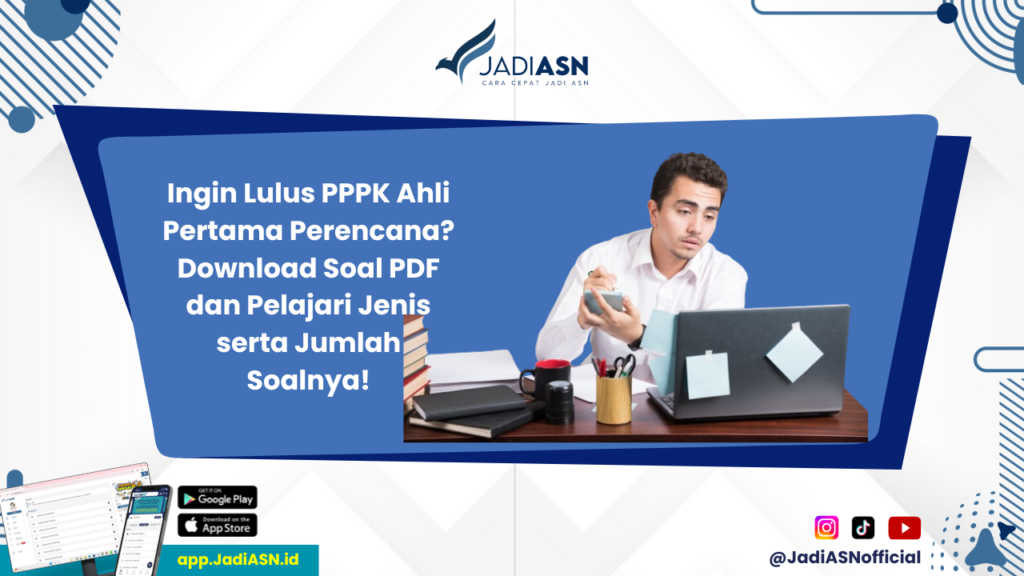 Soal PPPK Ahli Pertama Perencana PDF - Yuk, Pelajari Jenis dan Jumlah Soal dalam Soal PPPK Ahli Pertama Perencana PDF untuk Sukses!