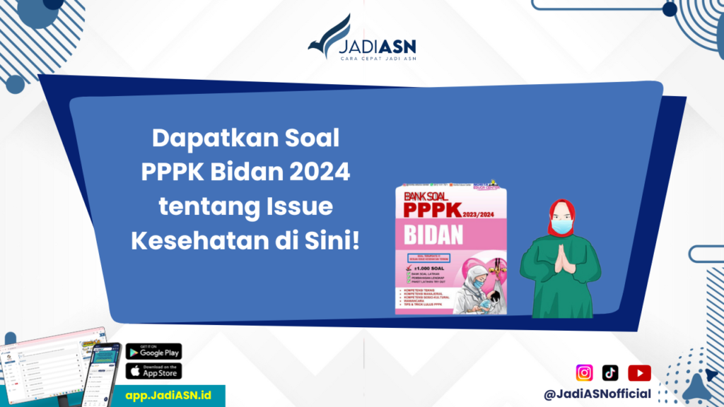 Soal PPPK Bidan 2024 - Kuasai Soal PPPK Bidan 2024 dengan Memahami Issue Kesehatan