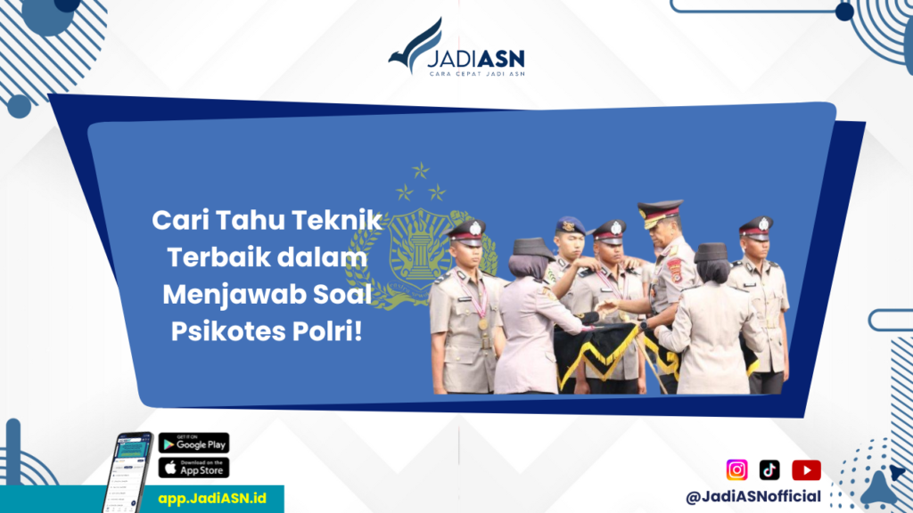 Soal Psikotes Polri - Jangan Ragu! Uji Pengetahuan dan Keterampilan Anda dengan Soal Psikotes Polri