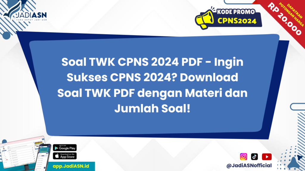 Soal TWK CPNS 2024 PDF - Ingin Sukses CPNS 2024? Download Soal TWK PDF dengan Materi dan Jumlah Soal!