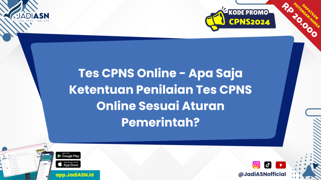 Tes CPNS Online - Apa Saja Ketentuan Penilaian Tes CPNS Online Sesuai Aturan Pemerintah?