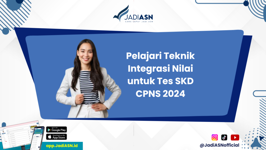 Tes SKD CPNS 2024 - Ingin Lolos Tes SKD CPNS 2024? Pelajari Cara Integrasi Nilai di Sini!