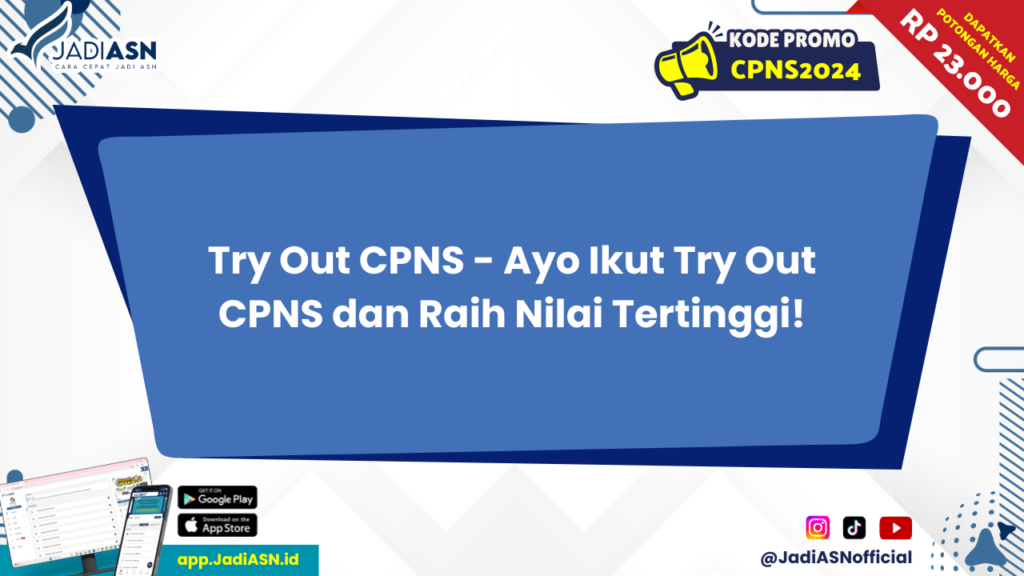 Try Out CPNS - Ayo Ikut Try Out CPNS dan Raih Nilai Tertinggi!