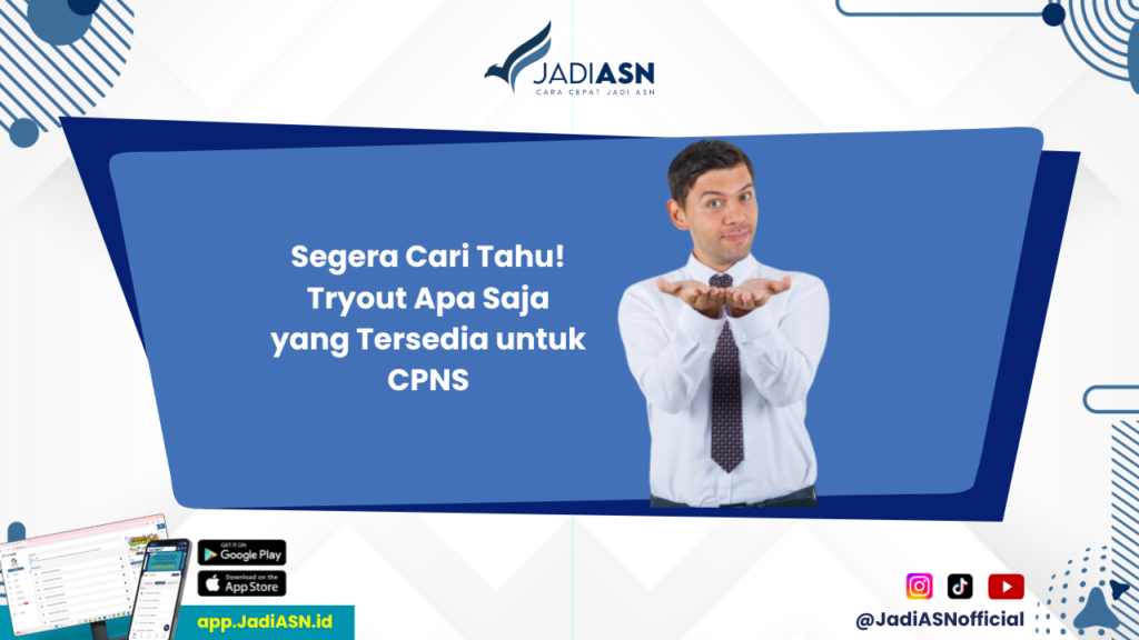 Tryout Adalah - Jangan Ketinggalan! Ragam Tryout untuk Persiapan CPNS yang Tersedia