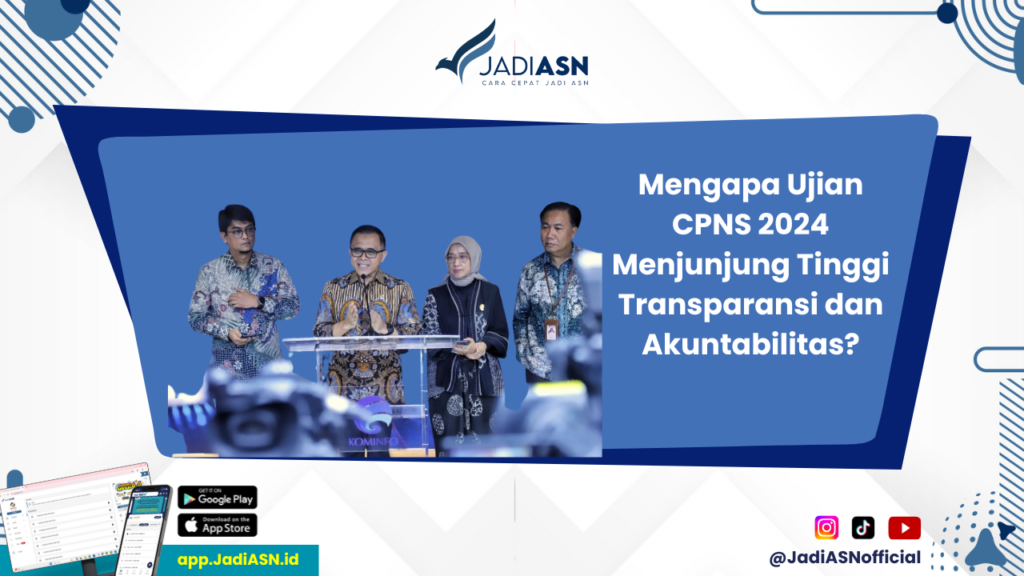 Ujian CPNS 2024 - Menghadapi Ujian CPNS 2024 dengan Transparansi dan Akuntabilitas