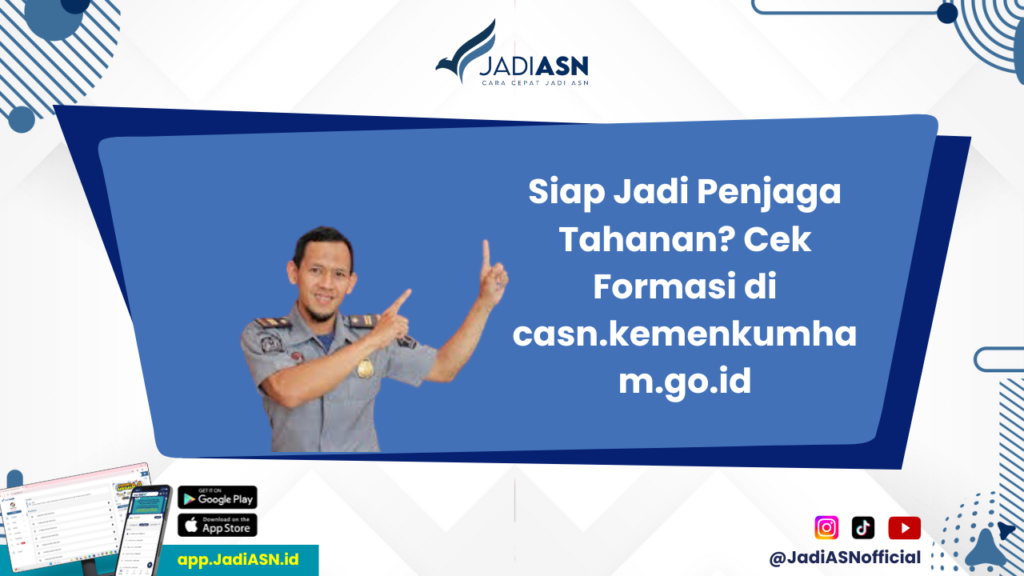 casn. kemenkumham.go.id - Bergabung dengan Kemenkumham sebagai Penjaga Tahanan, Daftar Sekarang!