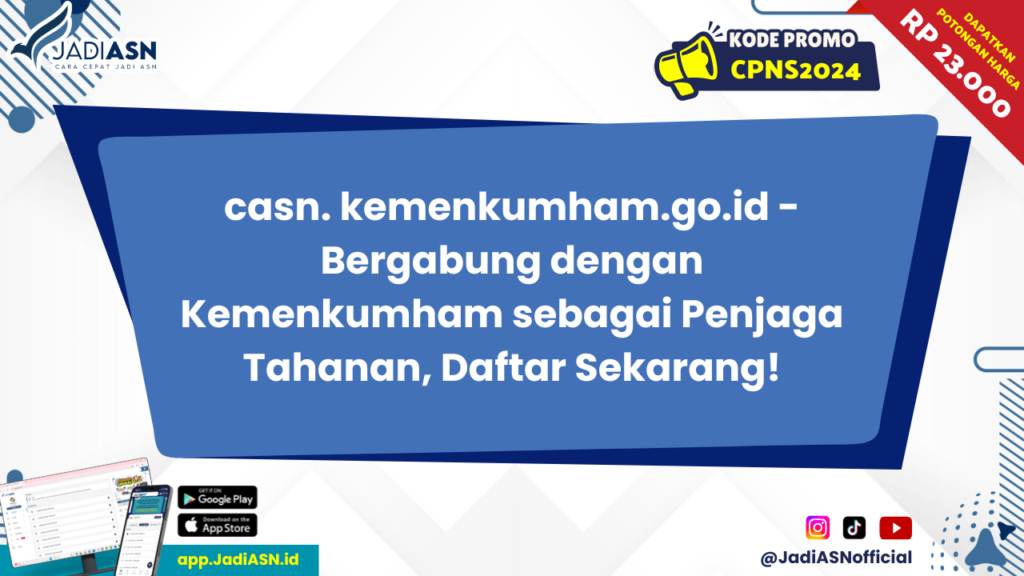 casn. kemenkumham.go.id - Bergabung dengan Kemenkumham sebagai Penjaga Tahanan, Daftar Sekarang!