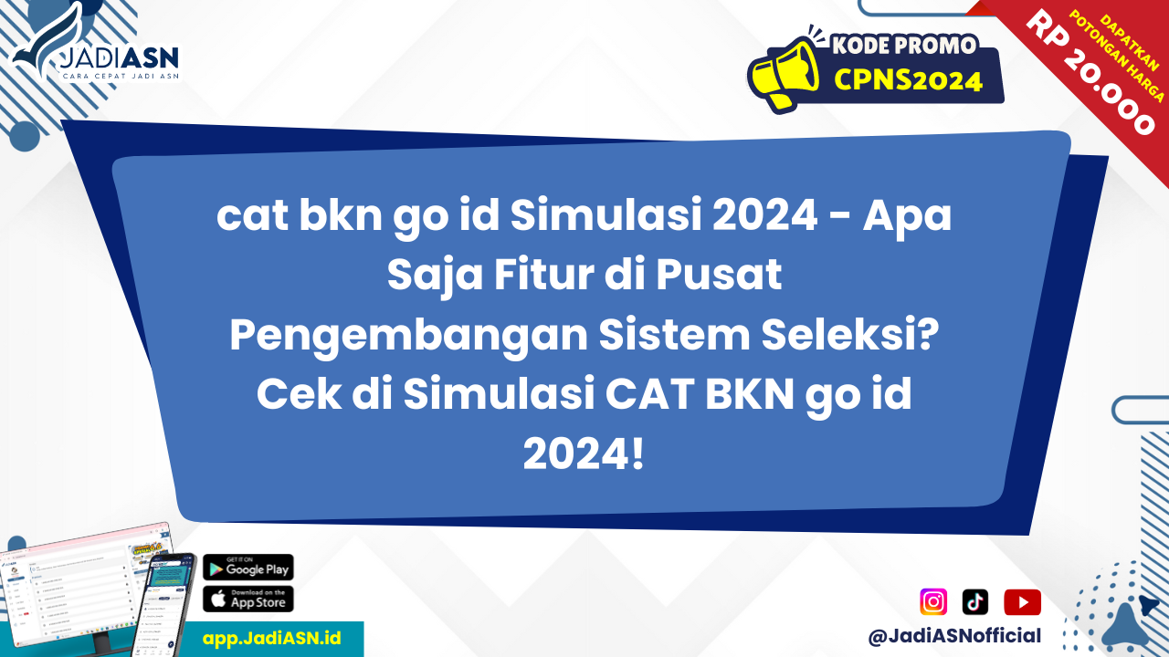 cat bkn go id Simulasi 2024 Apa Saja Fitur di Pusat