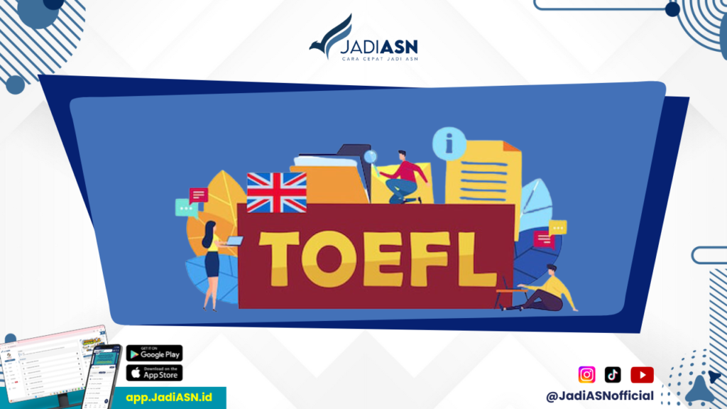 Persyaratan TOEFL CPNS - Apakah CPNS Harus Menggunakan TOEFL? Simak Jawabannya!