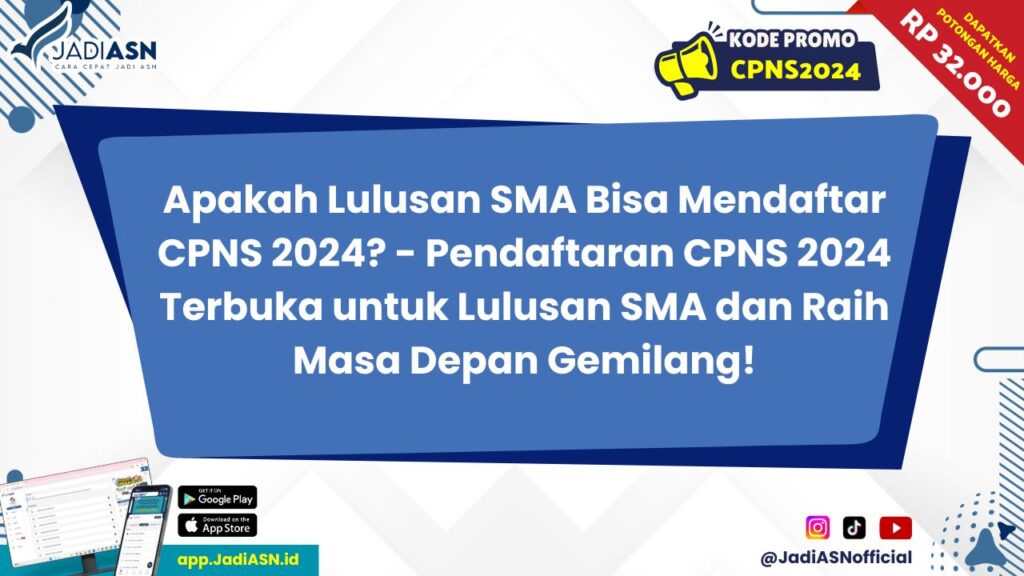 Apakah Lulusan SMA Bisa Mendaftar CPNS 2024?