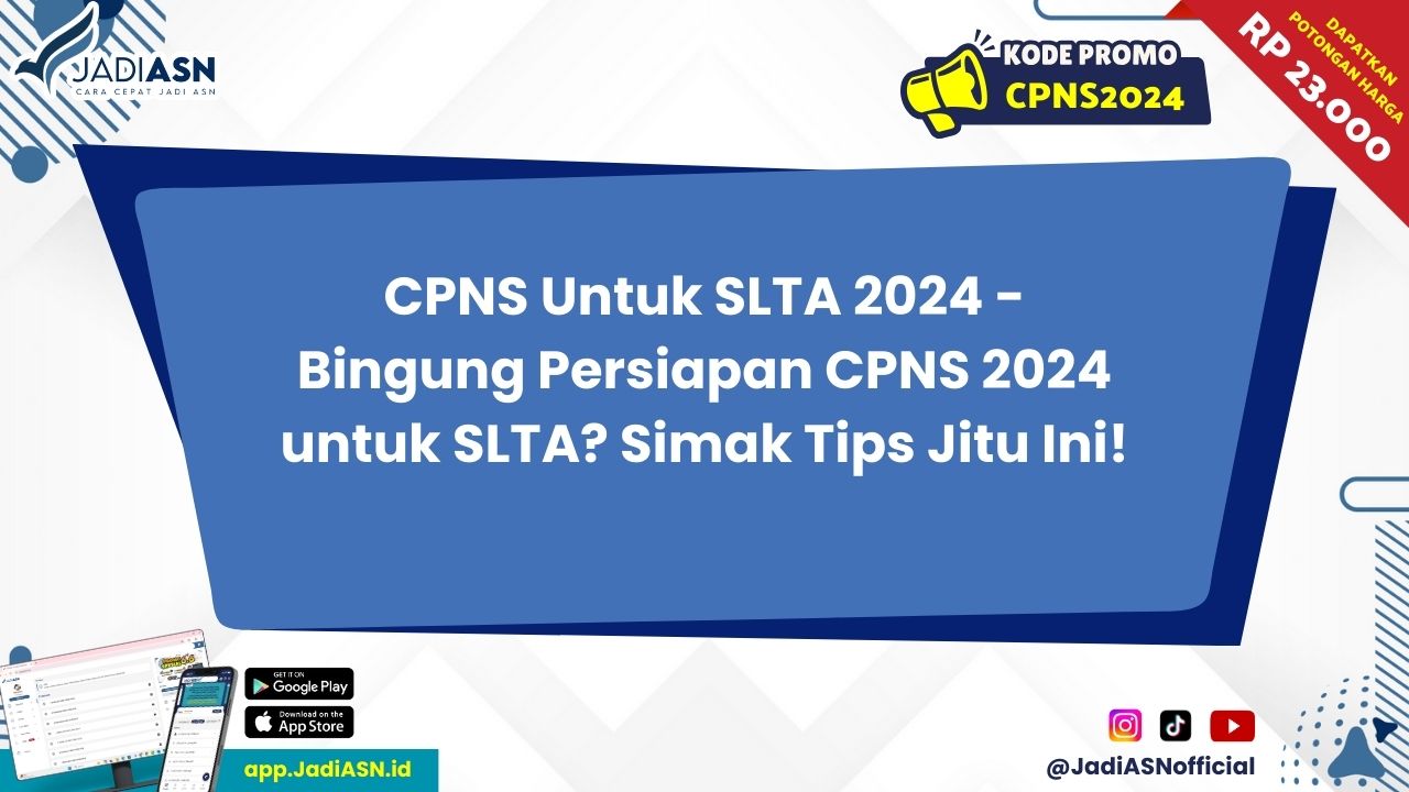 Cpns untuk slta 2024 bingung persiapan cpns 2024 untuk