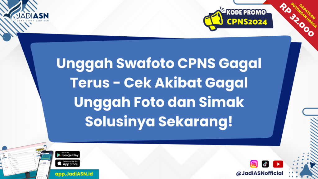 Unggah Swafoto CPNS Gagal Terus 