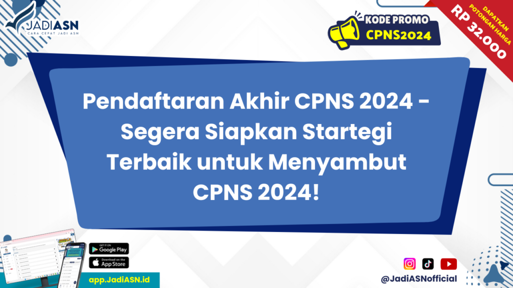 Pendaftaran Akhir CPNS 2024 