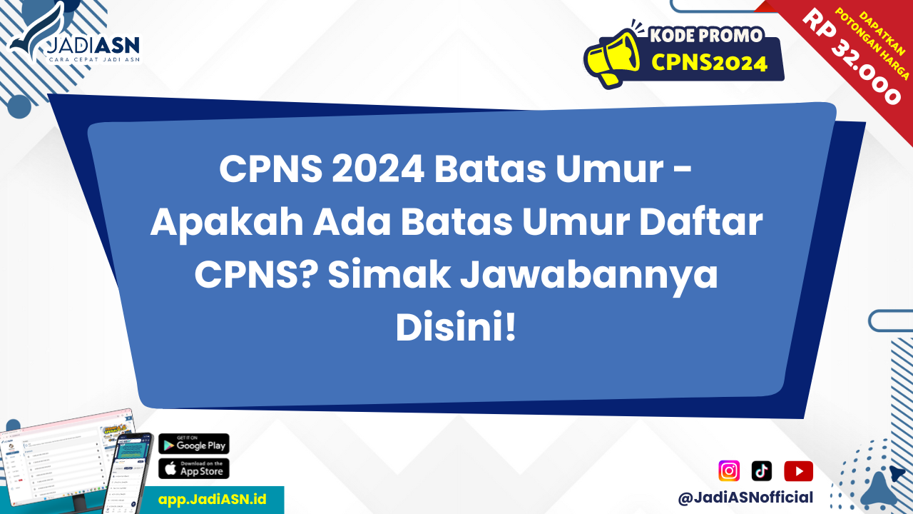 CPNS 2024 Batas Umur Apakah Ada Batas Umur Daftar CPNS?