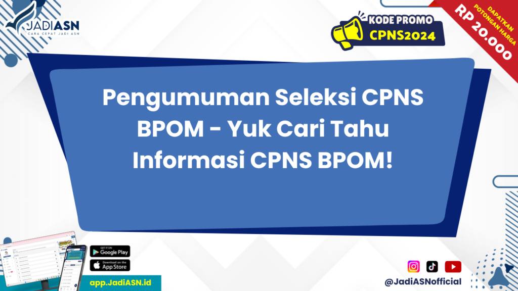 Pengumuman Seleksi CPNS BPOM 