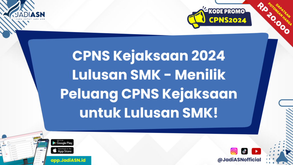 CPNS Kejaksaan 2024 Lulusan SMK 